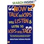 How to Talk So Kids Will Listen and Listen So Kids Will Talk (How to Help Your Child) (How to Help Your Child)