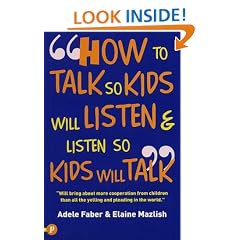 How to Talk So Kids Will Listen and Listen So Kids Will Talk (How to Help Your Child) (How to Help Your Child)