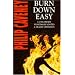 Burn Down Easy
