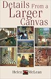 Review Simon & Pierre Publishers,Canada  / Details from a Larger Canvas (A Simon & Pierre book)