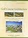 Golf Course Architecture: Evolutions in Design, Construction, and Restoration Technology