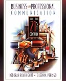 Business and Professional Communication for the 21st Century