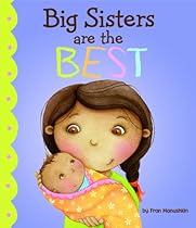 Big Sisters Are the Best (Fiction Picture Books) Big Sisters Are the Best (Fiction Picture Books)