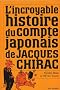 L'incroyable histoire du compte japonais de Jacques Chirac