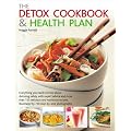 The Detox Cookbook and Health Plan: Everything You Need to Know About Detoxing Safely, with Expert Advice and More Than 150 Nutritious Recipes, Illustrated by 750 Step-by-step Photographs