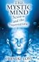 The Mystic Mind-Science and the Supernatural