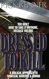 Dressed to Kill: A Biblical Approach to Spiritual Warfare and Armor