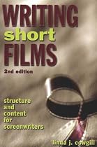 Writing Short Films: Structure and Content for Screenwriters