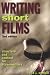 Writing Short Films: Structure and Content for Screenwriters