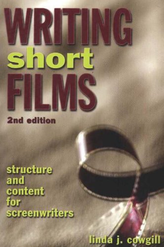 Writing Short Films: Structure and Content for Screenwriters