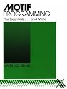 Motif Programming: The Essentials... and More (HP Technologies)