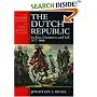 The Dutch Republic: Its Rise, Greatness, and Fall