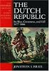 The Dutch Republic: Its Rise, Greatness, and Fall 1477-1806 (Oxford History of Early Modern Europe)