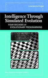 Intelligence Through Simulated Evolution: Forty Years of Evolutionary Programming (Wiley Series on Intelligent Systems)