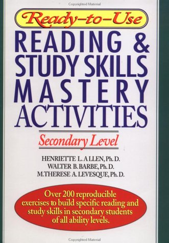 Ready-to-Use Reading & Study Skills Mastery Activities: Secondary Level (J-B Ed: Ready-to-Use Activities)