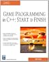 Game Programming in C++: Start to Finish (Game Development Series)