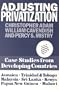 Adjusting Privitization: Case Studies from Developing Countries