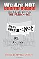 We Are NOT Charlie Hebdo!: Free Thinkers Question the French 9/11