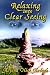 Books : Relaxing Into Clear Seeing: Interactive Tools in the Service of Self-Awakening