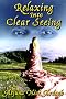 Relaxing Into Clear Seeing: Interactive Tools in the Service of Self-Awakening