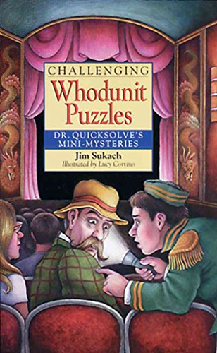 [(Challenging Whodunit Puzzles: Dr. Quicksolve's Mini-Mysteries )] [Author: Jim Sukach] [Apr-1999]