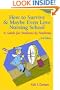 How to Survive and Maybe Even Love Nursing School!: A Guide for Students by Students 2nd Edition