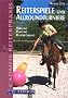 Reiterspiele und Allroundturniere: Training, Planung, Durchf�hrung