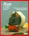 Rats: All About Selection, Husbandry, Nutrition, Breeding and Diseases, With a Special Chapter on Understanding Rats (A Complete Pet Owner's Manual)