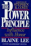 The Power Principle: INFLUENCE WITH HONOR