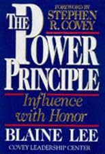 The Power Principle: INFLUENCE WITH HONOR