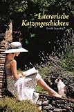 Literarische Katzengeschichten - Die sch&ouml;nsten Geschichten von und &uuml;ber Katzen - Gerhild Tieger (Hg.)