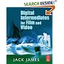 Digital Intermediates for Film and Video