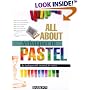 All About Techniques in Pastel (All About Techniques)
