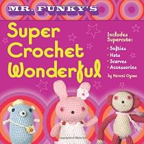 Mr. Funky's Super Crochet Wonderful