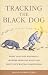 Tracking the Black Dog: Hairy Tales and Historical Legwork from the Black Dog Institute's Writing Competition
