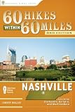 60 Hikes Within 60 Miles: Nashville: Including Clarksville, Columbia, Gallatin, and Murfreesboro
