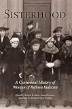 Sisterhood : a centennial history of women of Reform Judaism