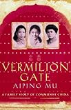 VERMILION GATE: A FAMILY STORY OF COMMUNIST CHINA