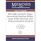 Mutually Catalytic Super Branching Random Walks: Large Finite Systems And Renormalization... by  J. T. Cox, Donald Andrew Dawson, Andreas Greven, and Jeff Groah