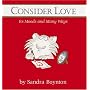 Consider Love (Mini Edition): Its Moods and Many W&hellip by Sandra Boynton