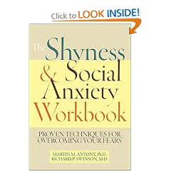 The Shyness & Social Anxiety Workbook: Proven Techniques for Overcoming Your Fears