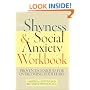 The Shyness & Social Anxiety Workbook: Proven Techniques for Overcoming Your Fears