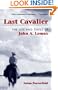 Last Cavalier: The Life and Times of John A. Lomax, 1867-1948 (Folklore and Society)