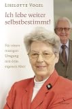 Produkt-Bild: Ich lebe weiter selbstbestimmt!: F&uuml;r einen mutigen Umgang mit dem eigenen Alter
