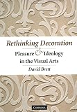 @===> Rethinking Decoration: Pleasure and Ideology in the Visual Arts