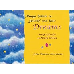 Always Believe in Yourself and Your Dreams Calendar (2003)