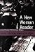 Books : A New Woman Reader:  Fiction, Articles, and Drama of the 1890's