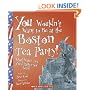 You Wouldn't Want to Be at the Boston Tea Party!: Wharf Water Tea You'd Rather Not Drink (You Wouldn't Want to...)