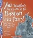 Books : You Wouldn't Want to Be at the Boston Tea Party!: Wharf Water Tea You'd Rather Not Drink (You Wouldn't Want to...)