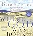 Books : Where God Was Born CD: A Journey by Land to the Roots of Religion